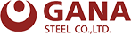 GANA STEEL CO.,LTD